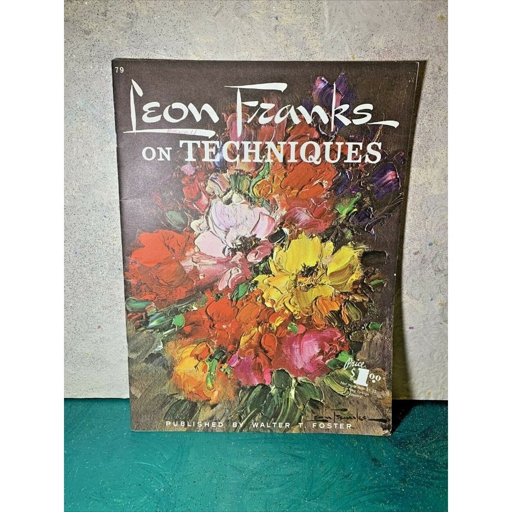 Vintage ~ Leon Franks on Techniques ~ Published by Walter T Foster #79 ~ YaY!